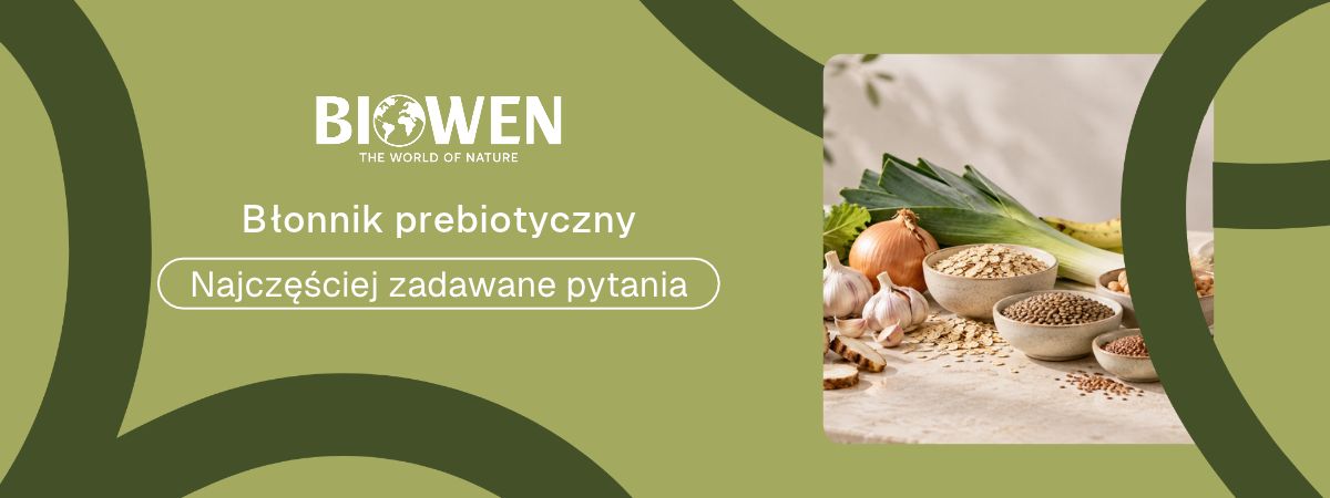 Błonnik prebiotyczny faq - najczęściej zadawane pytania