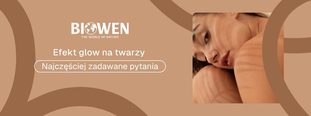 Efekt glow na twarzy faq - najczęściej zadawane pytania