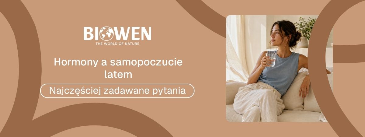 Hormony a samopoczucie latem faq - najczęściej zadawane pytania