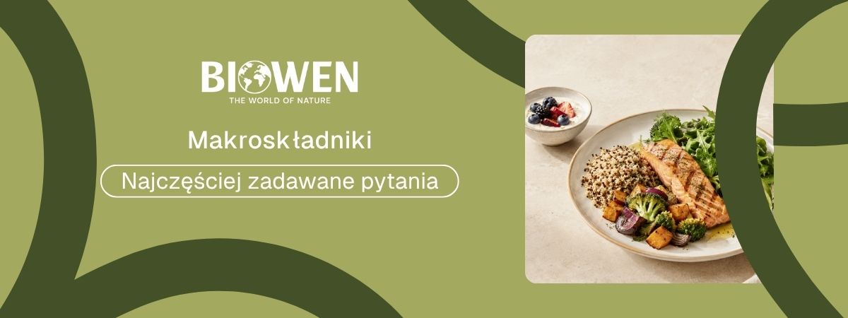 Makroskładniki faq - najczęściej zadawane pytania