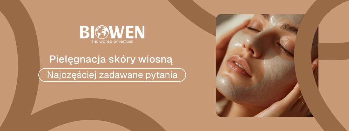 Pielęgnacja skóry wiosną faq - najczęściej zadawane pytania