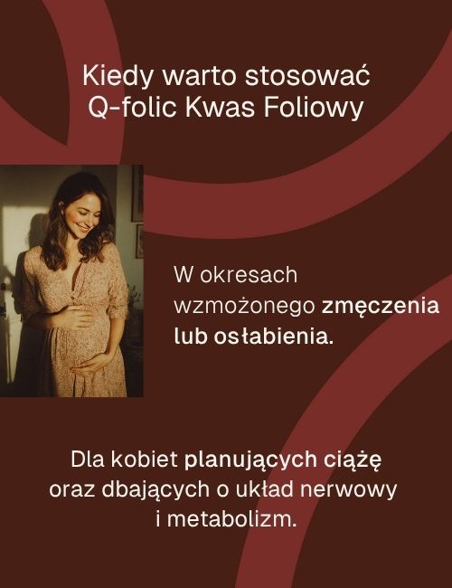Infografika Biowen Q-Folic o tym, kiedy stosować kwas foliowy – przy zmęczeniu i w okresie planowania ciąży