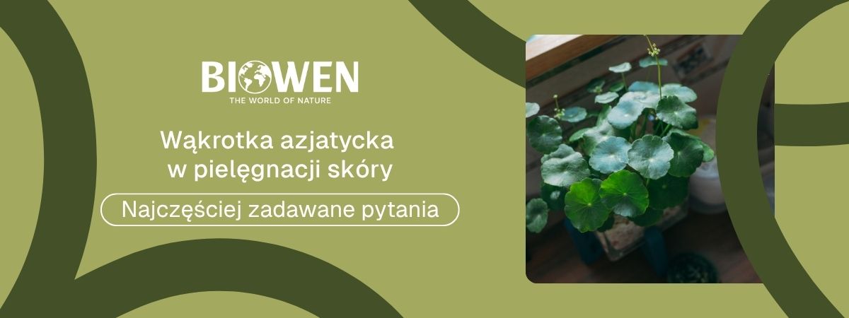Wąkrotka azjatycka w pielęgnacji skóry faq - najczęściej zadawane pytania