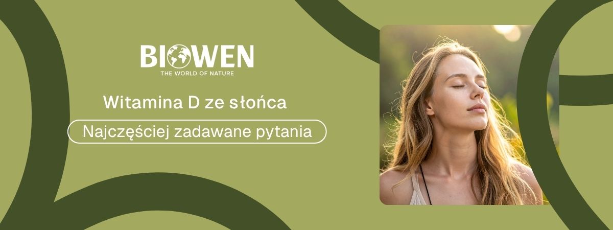 Witamina D ze słońca faq - najczęściej zadawane pytania