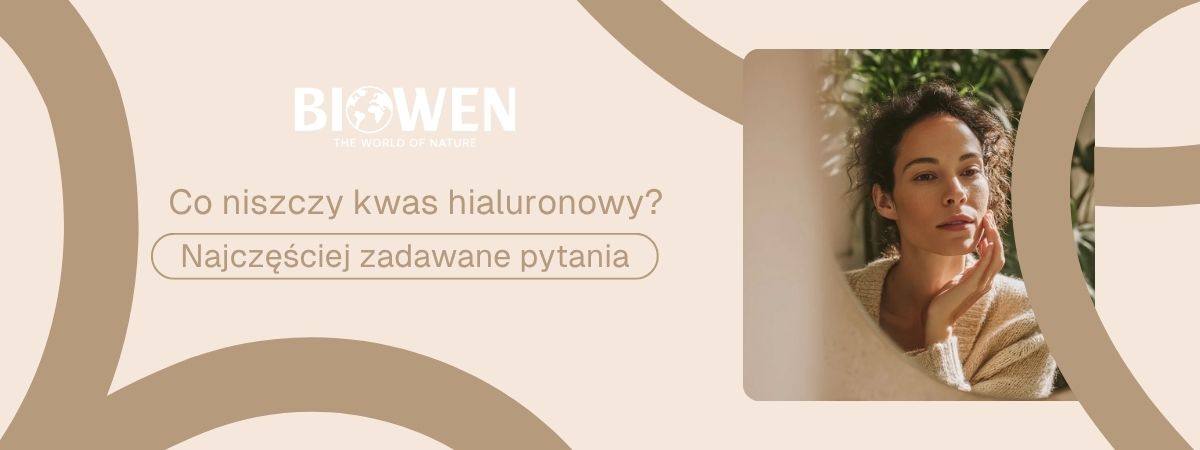 Co niszczy kwas hialuronowy FAQ - obrazek poglądowy