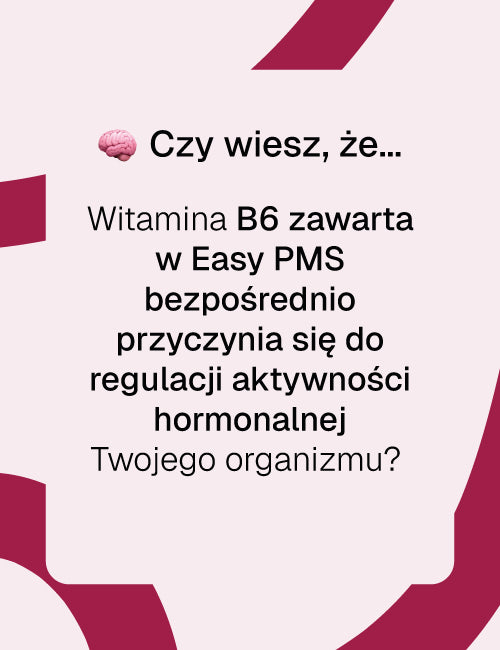 Grafika informacyjna o suplemencie Easy PMS – tekst o witaminie B6 i jej roli w regulacji aktywności hormonalnej na jasnym tle z czerwonymi elementami graficznymi