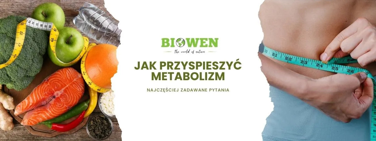 jak przyspieszyć metabolizm faq - najczęściej zadawane pytania