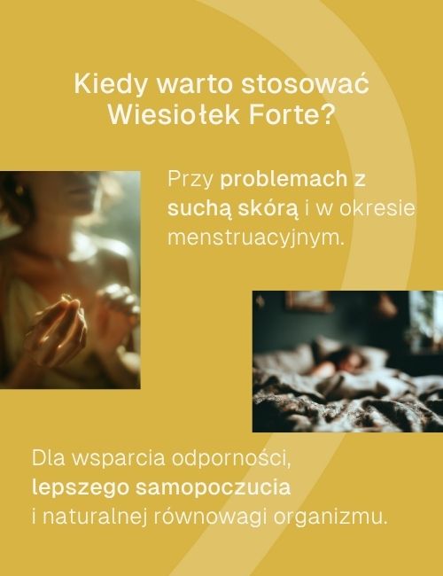 Wiesiołek Forte 1055 mg Biowen  - kiedy warto