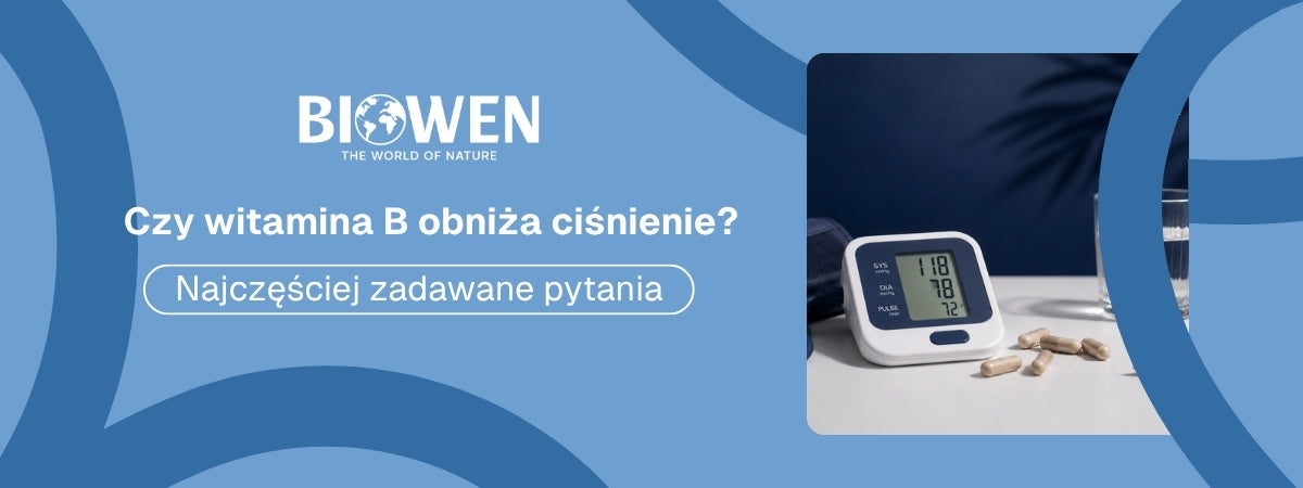 Witamina B a ciśnienie FAQ - obrazek poglądowy