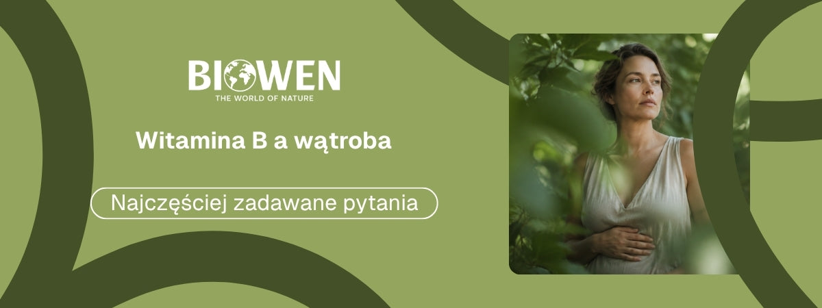 Witamina B a wątroba FAQ - obrazek poglądowy