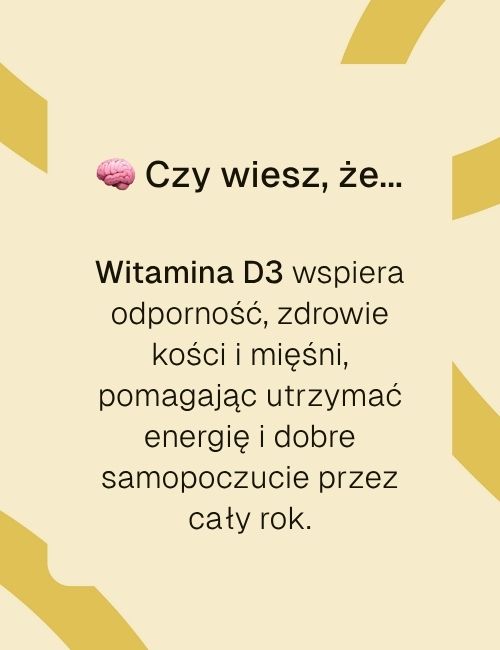 Infografika z napisem „Czy wiesz, że… Witamina D3 wspiera odporność, zdrowie kości i mięśni”.