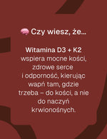Grafika „Czy wiesz, że…” z informacją o działaniu Witamina D3 + K2 wspierającej kości i serce.