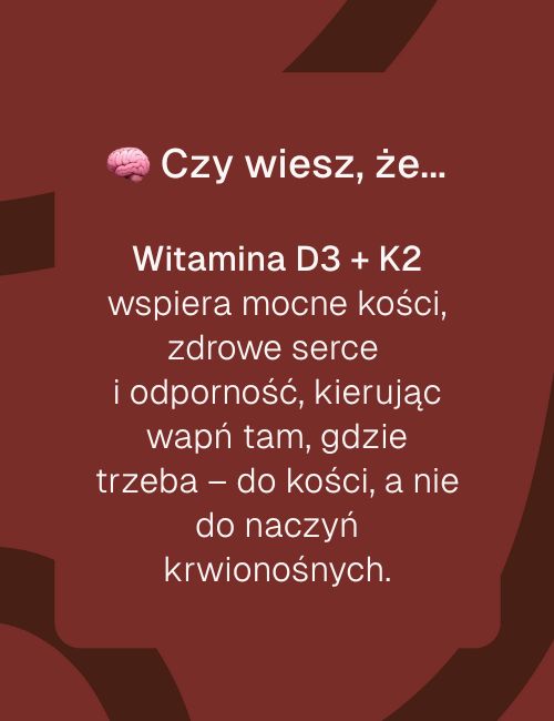 Grafika „Czy wiesz, że…” z informacją o działaniu Witamina D3 + K2 wspierającej kości i serce.