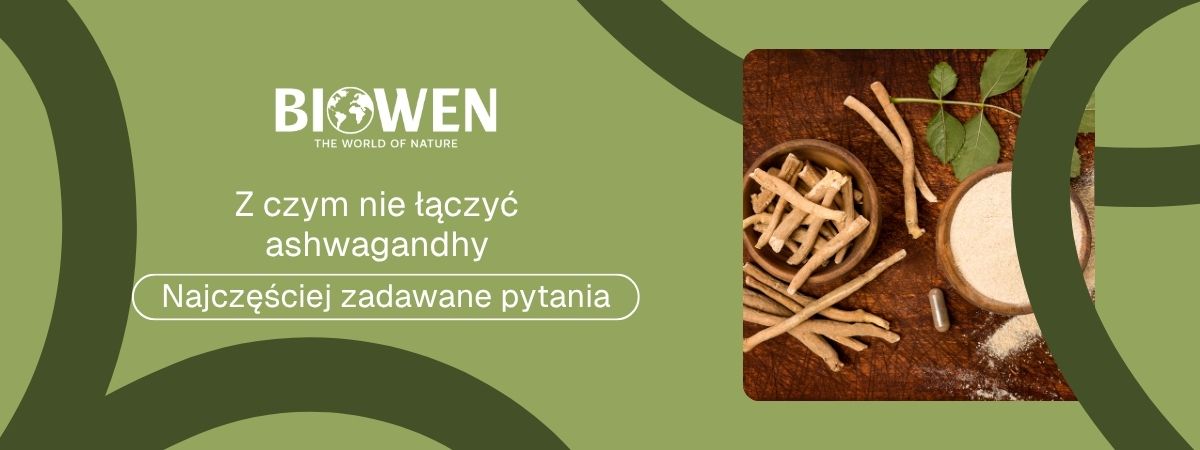 Z czym nie łączyć ashwagandhy FAQ - obrazek poglądowy