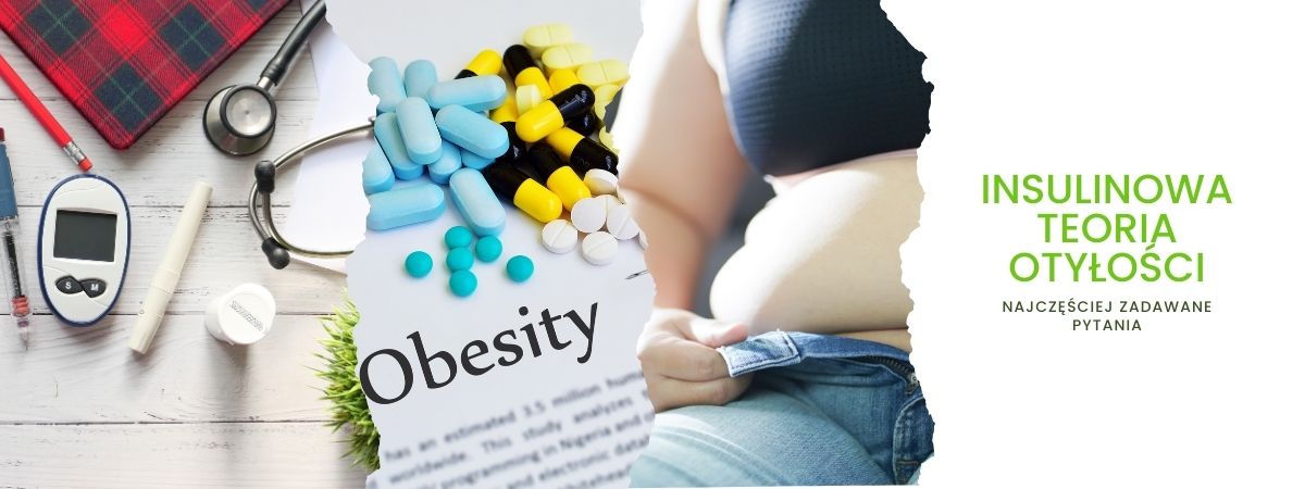 najczęściej zadawane pytania - insulinowa teoria otyłości