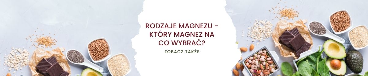 Rodzaje magnezu - który magnez na co wybrać zobacz więcej