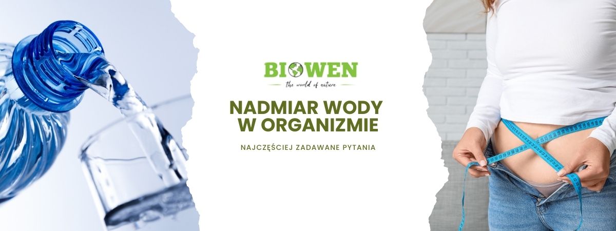 nadmiar wody w organizmie faq - najczęściej zadawane pytania